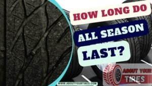 How Long Do All Season Tires Last - www.aboutyourtires.com