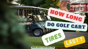 How Long Do Golf Cart Tires Last-www.aboutyourtires.com