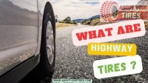 What Are Highway Tires - www.aboutyourtires.com