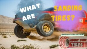 What Are Sanding Tires - www.aboutyourtires.com